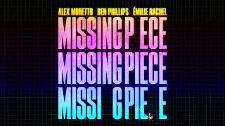 Alex Moretto x Ben Phillips x Émilie Rachel - Missing Piece