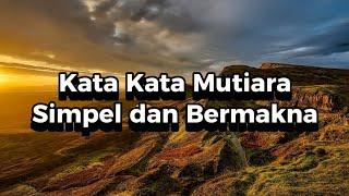 KATA-KATA MUTIARA SIMPEL DAN BERMAKNA