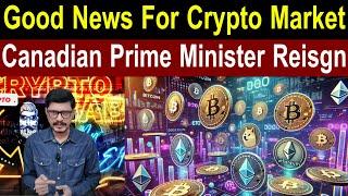 Good News For Crypto Market After Canadian Prime Minister Reisgn l Crypto Baba