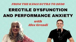 Erectile dysfunction and performance anxiety | Seema Anand in conversation with Alex Grendi