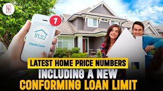 Latest Home Price Numbers, Including a New Conforming Loan Limit