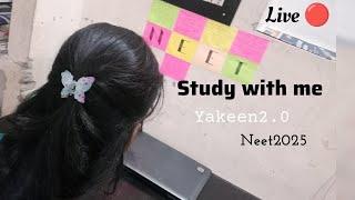 Neet aspirants 'Neelu' is live! Study with me (neet2025) pomodoro without music , yakeen 2.0