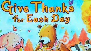 Give Thanks For Each Day - Thanksgiving Book - kids Book Read Aloud