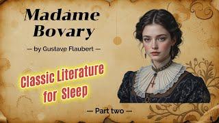Classic Literature For SleepPart 2 - Madame Bovary Bedtime Story for Deep Sleep