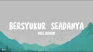 Hael Husaini - Bersyukur Seadanya (Lyrics)