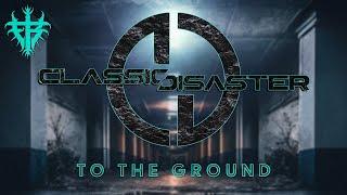 NEW BAND: Classic Disaster - "To The Ground" (Official Lyric Video) Christian Metalcore / Hard Rock