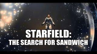 Starfield: The Search For Sandwich