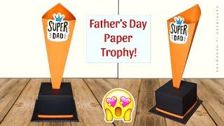 Super Dad Trophy / Award making with Paper || Father's Day Craft Ideas || Father's Day Gift