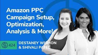 SSP #424 – Amazon PPC Campaign Setup, Optimization, Analysis & More With Destaney Wishon