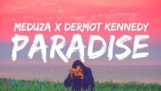 MEDUZA - Paradise (Lyrics) ft. Dermot Kennedy