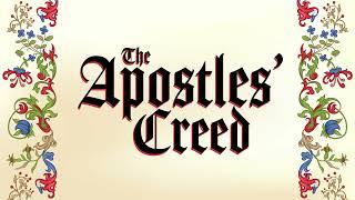 The Apostles' Creed Week 1: Purpose and History