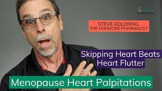 Menopause Heart Palpitations | Fluttering Heart | Heart Skips A Beat