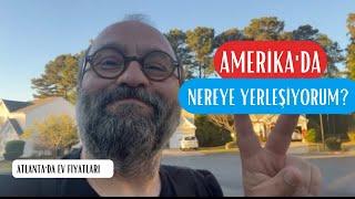 Amerika'da Nereye Yerleşeceğime Karar Verdim!  | Atlanta'da Ev Fiyatları