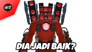 Akhirnya Titan Speakerman Upgraded Jadi Baik!