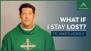 "Lost: Have No Anxiety At All" | 27th Sunday in Ordinary Time (Fr. Mike's Homily) #sundayhomily