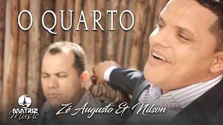 Zé Augusto & Nilson - O Quarto [Clipe Oficial]