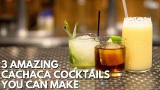 3 Amazing Cachaca Cocktails You Can Make