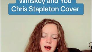 Whiskey And You - Chris Stapleton Cover