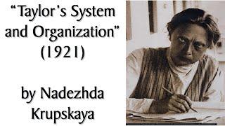 "Taylor's System and Organization" (1921) by Nadezhda Krupskaya. Marxist/Soviet/USSR audiobook.