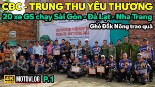 CBC TOUR 20 XE GS: SÀI GÒN - ĐẮK NÔNG THIỆN NGUYỆN - ĐỨC TRỌNG - ĐÀ LẠT - NHA TRANG QUA ĐÈO KHÁNH LÊ