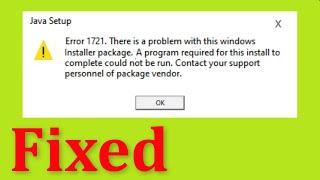 Fix Java Error Code 1721 - There is a Problem With This Windows Installer Package -Windows 11/10/8/7