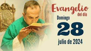 Evangelio de Hoy Domingo 28 de Julio 2024, Padre Pedro Cristo Flores Reyes