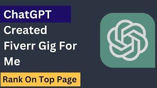 How I created Fiverr Gig On CHatGPT