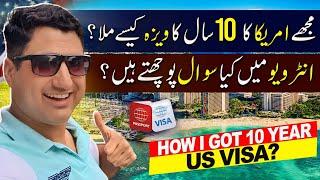 How I Got 10 Year US Visa? Best Tips to Get USA Visa in Pakistan!