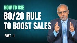 80/20 Rule: A Guide to Boost Sales with Less Advertising Budget (Part - 1) - Rajesh Srinivasan