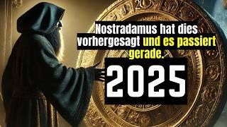 2025: Nostradamus hatte Recht... und es passiert JETZT!