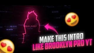 How to make intro like Brooklyn Pro Yt