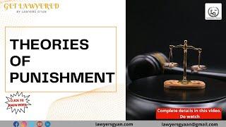 Theories of punishment | Penal Law | Indian Penal Code | Retributive Theory | Lawyers Gyan