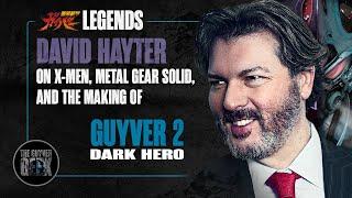 Guyver Legends | David Hayter | X-Men, Metal Gear Solid and Guyver 2: Dark Hero