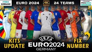 EURO 2024 Update Kits 24 Teams | Fix Official Numbers | Download & Install | PES 2021 | All Patches