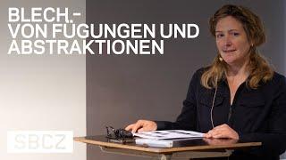 MATERIAL TALK – «Blech – von Fügungen und Abstraktionen»