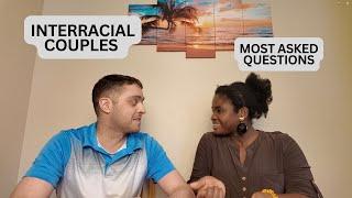 8 QUESTIONS ALL INTERRACIAL COUPLES GET ASKED