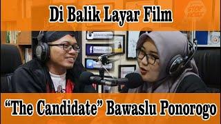 DI BALIK LAYAR FILM “THE CANDIDATE” BAWASLU PONOROGO - Podcast Bawaslu Jatim