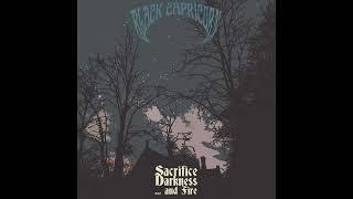 BLACK CAPRICORN - Sacrifice Darkness and .​.​. Fire (Full Album 2024)