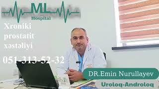 Xroniki prostatit - Mütəxəssis Uroloq-Androloq dr. Emin Nurullayev - MedLandia Hospital Lənkəran