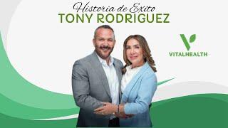 TONY RODRIGUEZ HISTORIA DE EXITO C.E.O DE VITAL HEALTH