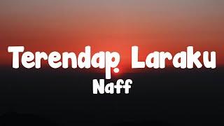 NaFF -  Terendap Laraku | Lirik Video