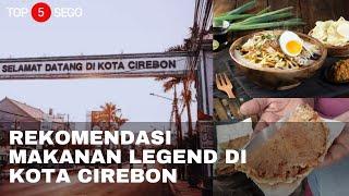 REKOMENDASI 5 MAKANAN LEGEND DI KOTA CIREBON I #TOP5SEGO