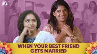 When Your Best Friend Gets Married 🫣 | Ft. RJ Saru, Dipshi Blessy | JFW | #funnyweddingvideos