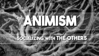 Animism: Socializing with The Others