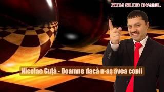 NICOLAE GUTA  - DOAMNE, DACA N-AS AVEA COPII, ZOOM STUDIO