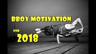 Best Bboys for 2018 Motivation