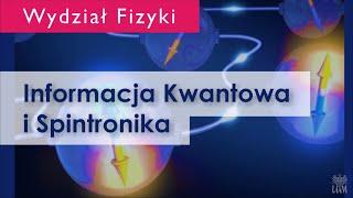 Nowa specjalność na kierunku Fizyka - Informacja Kwantowa i Spintronika