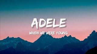 Adele - When We Were Young (Lyrics)