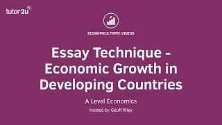 25 Mark Essay Technique - Economic Growth in Developing Countries