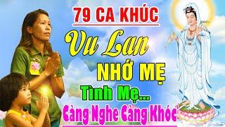 Nhạc Vu Lan Báo Hiếu - Hát Về Mẹ Cha Hay Nhất 2024 #VU LAN NHỚ MẸ, TÌNH MẸ,..Nghe Tuôn Trào Nước Mắt